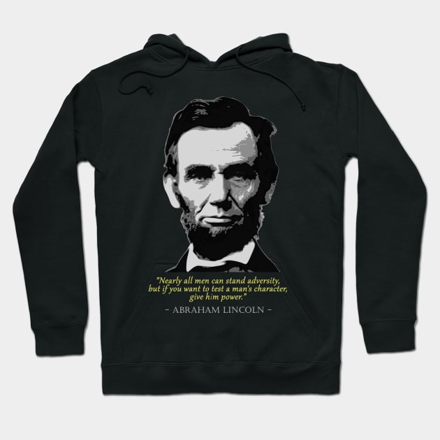 Abraham Lincoln Quote Hoodie by Nerd_art